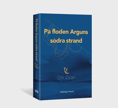 Cover for Zijian Chi · På floden Arguns södra strand (Bound Book) (2018)