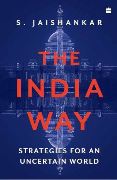 Cover for S. Jaishankar · The India Way: Strategies for an Uncertain World (Hardcover Book) (2020)