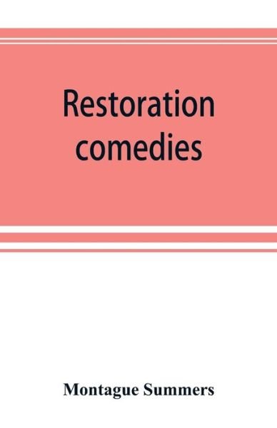 Cover for Montague Summers · Restoration comedies (Pocketbok) (2019)