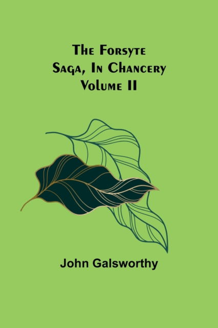 Cover for John Galsworthy · The Forsyte Saga, In Chancery Volume II (Taschenbuch) (2022)