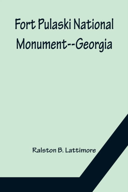 Cover for Ralston B. Lattimore · Fort Pulaski National Monument--Georgia (Paperback Book) (2022)