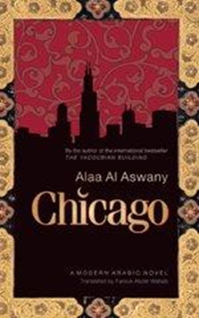 Cover for Alaa Al Aswany · Chicago: A Modern Arabic Novel (Paperback Book) (2010)