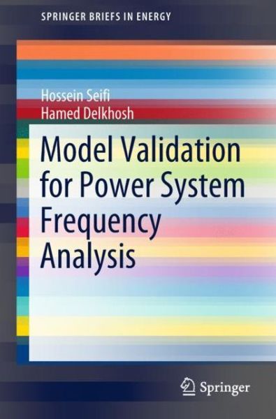 Cover for Seifi · Model Validation for Power System Frequency Analysis (Book) [1st ed. 2019 edition] (2018)