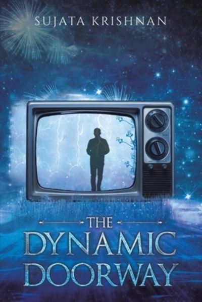 The Dynamic Doorway - Sujata Krishnan - Books - Austin Macauley Publishers FZE - 9789948797791 - June 23, 2023