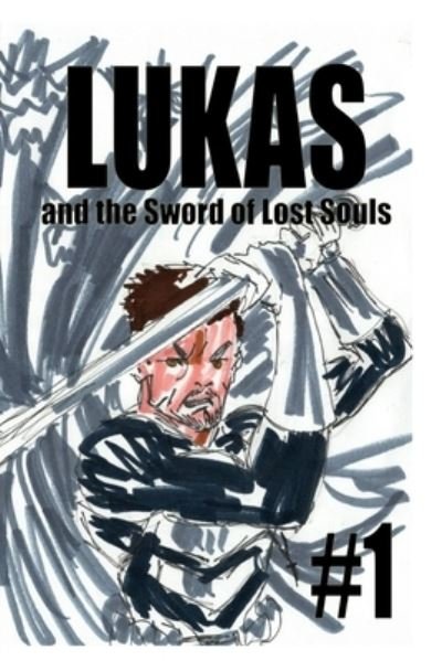 Cover for Jose L F Rodrigues · Lukas and the Sword of Lost Souls #1 (Paperback Book) (2022)