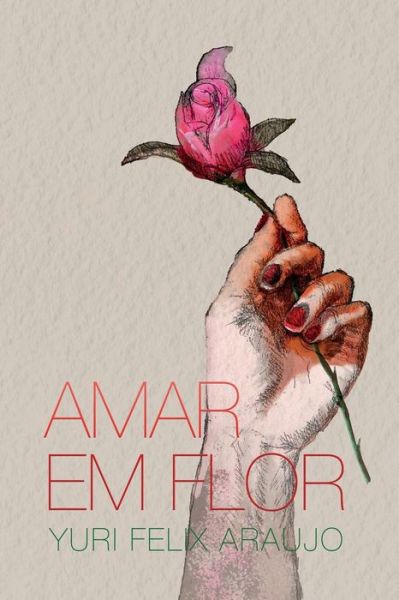 Cover for Yuri Felix Araujo · Amar em flor (Paperback Book) (2022)