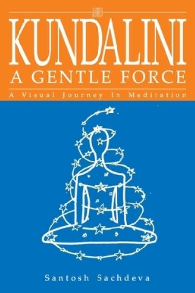 Cover for Santosh Sachdeva · Kundalini A Gentle Force (Paperback Book) (2022)