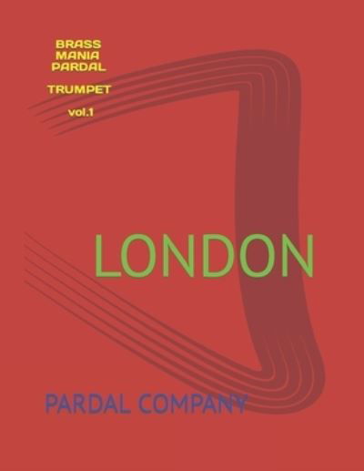 Cover for Jose Pardal Merza · BRASSMANIA PARDAL TRUMPET vol.1: London (Paperback Book) (2021)