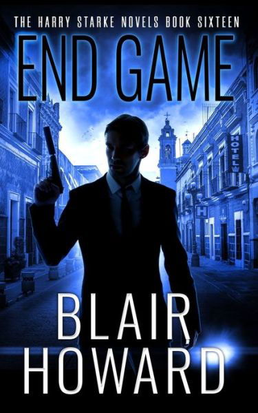 Cover for Blair Howard · End Game - Harry Starke Novels (Paperback Book) (2021)