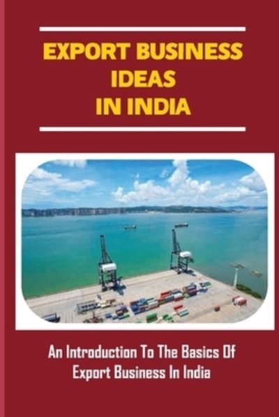 Cover for Shelba Heine · Export Business Ideas In India (Paperback Book) (2021)