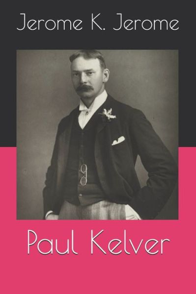 Cover for Jerome K Jerome · Paul Kelver (Paperback Book) (2020)