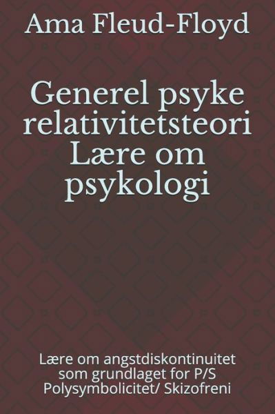 Generel psyke relativitetsteori Laere om psykologi - Ama Fleud-Floyd - Bøger - Independently Published - 9798590451791 - 4. januar 2021
