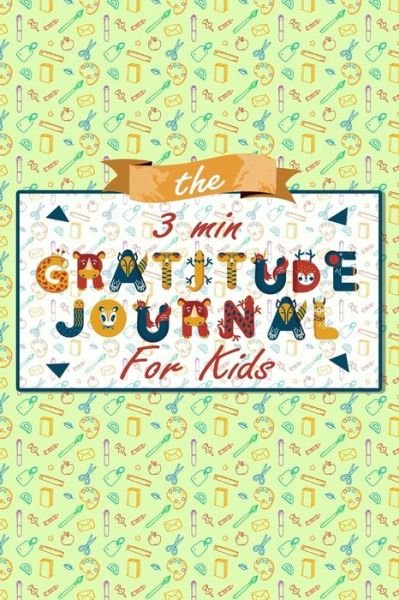 Cover for Mmngratitude Publishing · The 3 Minute Gratitude Journal for Kids (Paperback Bog) (2020)