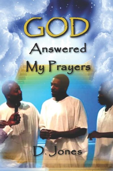 Cover for D Jones · God Answered My Prayers (Paperback Book) (2020)