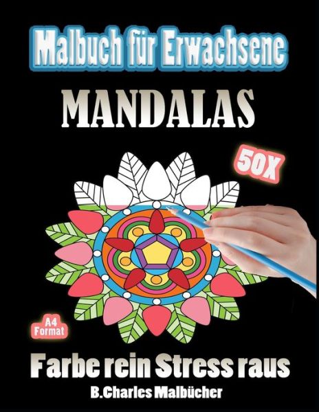 Cover for B Charles Malbucher · Malbuch fur Erwachsene-Mandalas (Paperback Book) (2020)