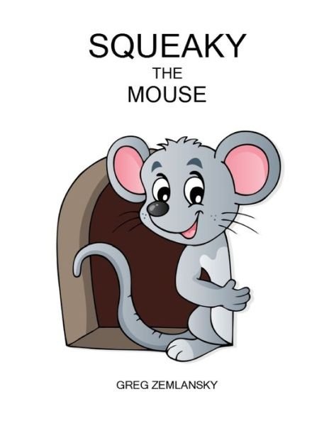 Cover for Greg Zemlansky · Squeaky the Mouse (Pocketbok) (2020)