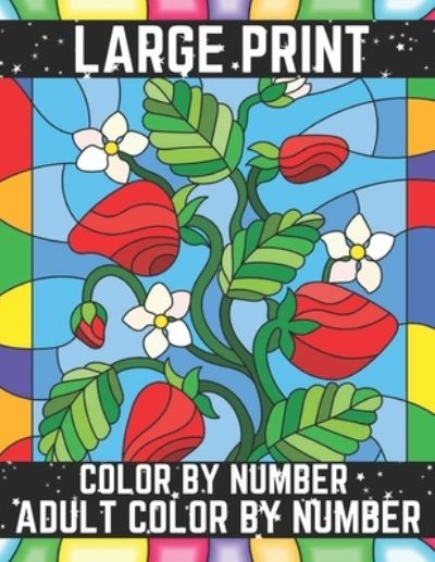 Large Print Color By Number Adult Color By Number - David Johnson - Książki - Independently Published - 9798684486791 - 9 września 2020