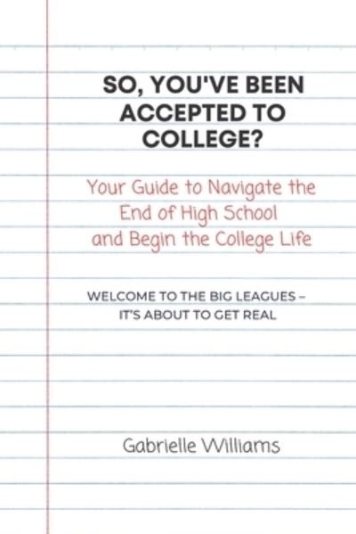 Gabrielle Williams · So, You've Been Accepted to College? (Taschenbuch) (2021)