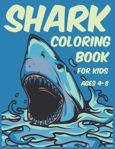 Cover for Blkcm Bnkcm · Shark Coloring Book for Kids Ages 4-8 (Taschenbuch) (2021)