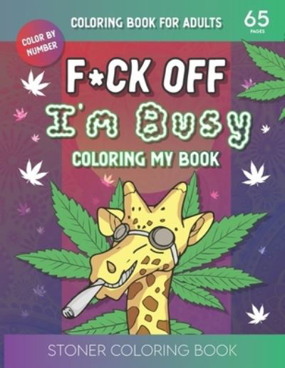 Sara Salson · F*ck Off I'm Busy Coloring My book (Taschenbuch) (2021)