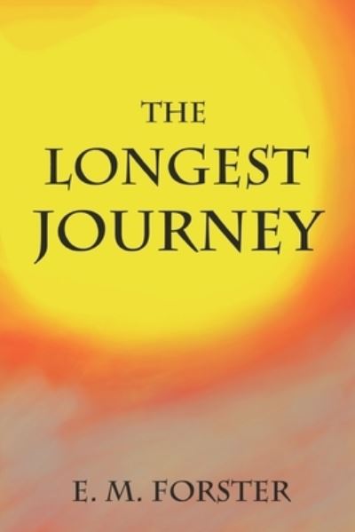 The Longest Journey - Edward Morgan Forster - Books - Independently Published - 9798729802791 - March 28, 2021