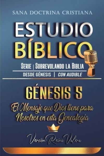 Cover for Sermones Biblicos · Estudio Biblico: Genesis 5: El Mensaje que Dios tiene para Nosotros en esta Genealogia (Paperback Book) (2021)