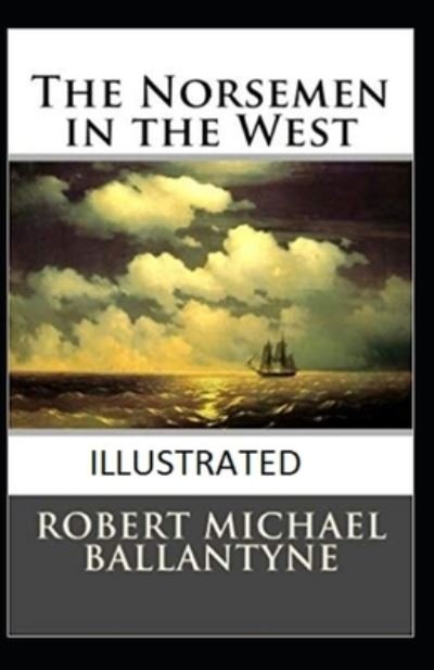 Cover for Robert Michael Ballantyne · The Norsemen in the West Illustrated (Paperback Book) (2021)