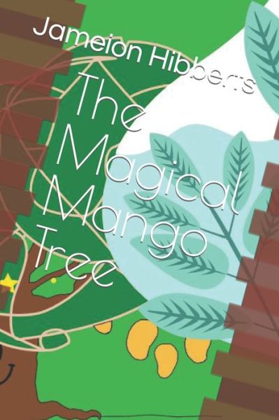 Cover for Jameion Hibberts · The Magical Mango Tree (Paperback Book) (2022)