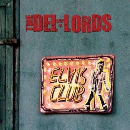 Elvis Club - Del Lords - Musik - MRI - 0020286211792 - 14. maj 2013
