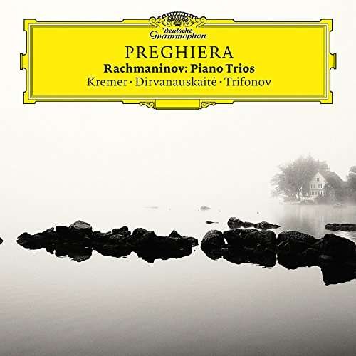Cover for Gidon Kremer, Daniil Trifonov, Giedre Dirvanauskaite · Preghiera - Rachmaninov Piano Trios (CD) (2017)