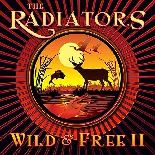 Wild & Free 2 - Radiators - Music - RADZ RECORDS - 0040232210792 - May 19, 2015