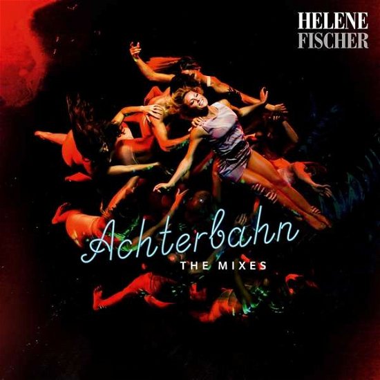 Achterbahn - the Mixes - Helene Fischer - Muziek - UNIVERSAL - 0602557973792 - 5 oktober 2017