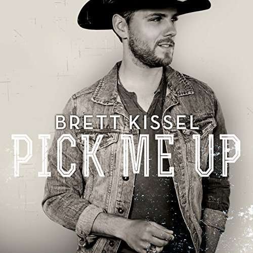 Cover for Brett Kissel · Pick Me Up (CD) (2015)