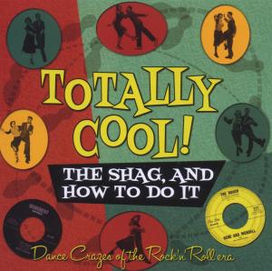 How to  Various Artists · Totally Cool  the Shag and (CD) (2012)