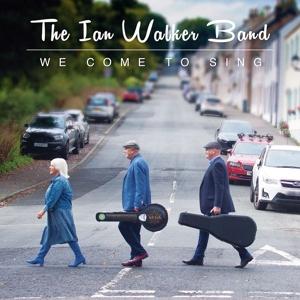 Cover for The Ian Walker Band · We Come To Sing (CD) (2023)