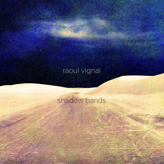 Cover for Raoul Vignal · Shadow Bands (LP) [Creamy White Vinyl, Ltd edition] (2024)