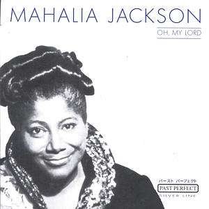 Cover for Mahalia Jackson · Mahalia Jackson - Oh My Lord (CD)