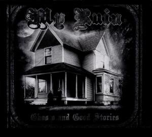 Cover for My Ruin · Ghosts and Good Stories (CD) (2010)