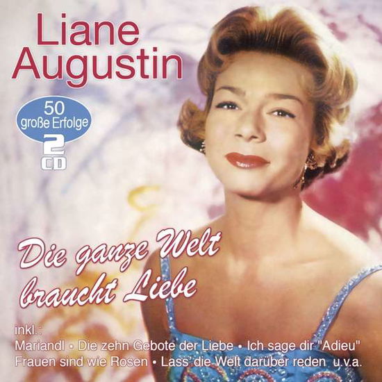 Die Ganze Welt Braucht Liebe- - Liane Augustin - Música - MUSICTALES - 4260320876792 - 1 de marzo de 2019