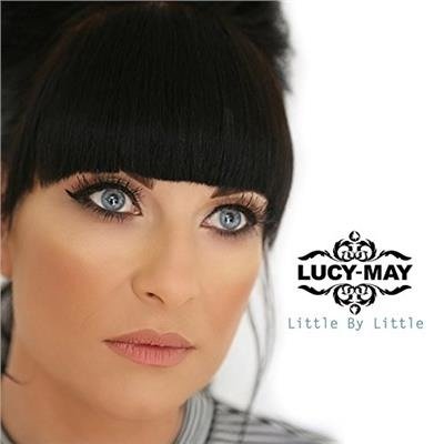 Little By Little - Lucy-May - Musiikki - LUCY MAY - 5037300822792 - torstai 4. tammikuuta 2018