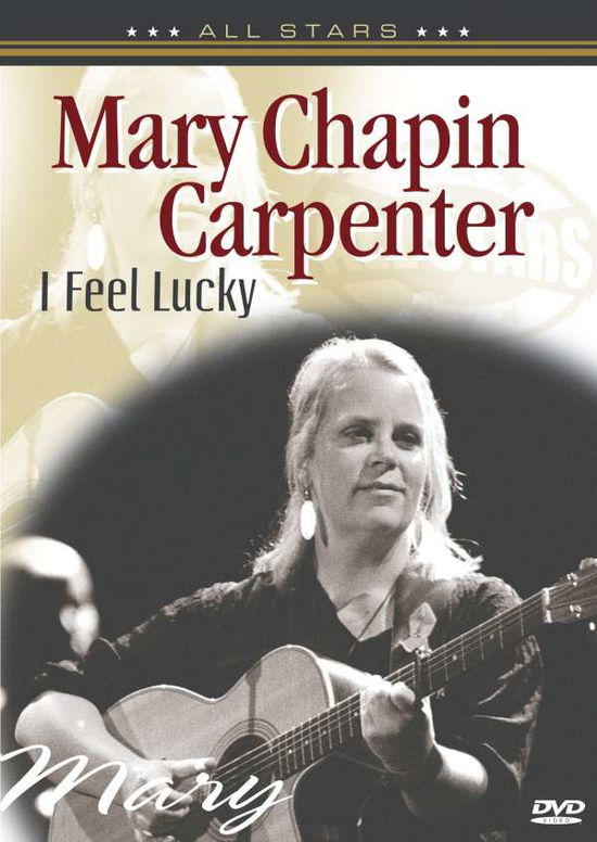 I Feel Lucky - Mary Chapin Carpenter - Películas - ALSTA - 8712273132792 - 21 de septiembre de 2006