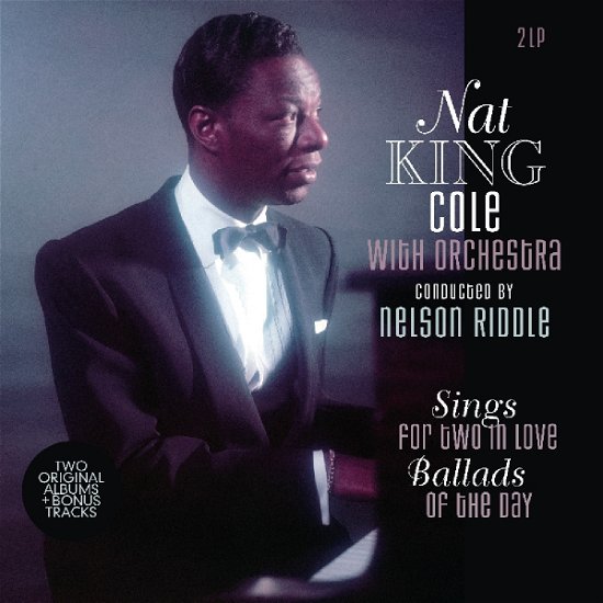 Cover for Nat King Cole · Sings for Two in Love / Ballads of the Day (LP) (2018)