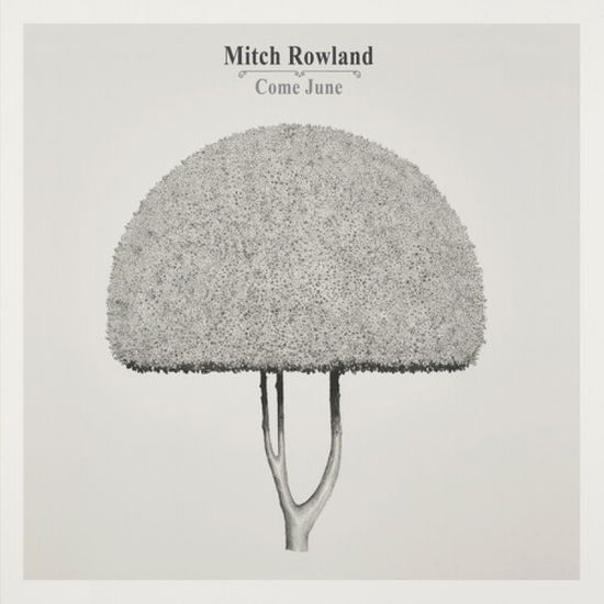 Cover for Mitch Rowland · Come June (LP) (2023)