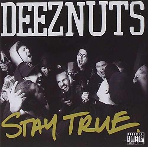 Stay True - Deez Nuts - Music - UNFD IMPORT - 9397601003792 - July 10, 2015