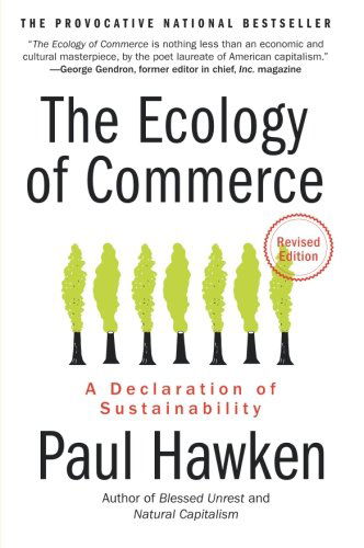 The Ecology of Commerce Revised Edition: A Declaration of Sustainability - Paul Hawken - Kirjat - HarperCollins - 9780061252792 - maanantai 1. marraskuuta 2010