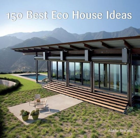 150 Best Eco House Ideas - Marta Serrats - Books - HarperCollins Publishers Inc - 9780061968792 - November 25, 2010