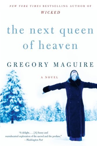 Cover for Gregory Maguire · The Next Queen of Heaven: A Novel (Pocketbok) [Reprint edition] (2010)