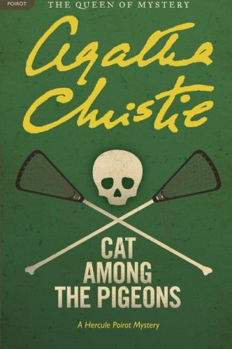 Cover for Agatha Christie · Cat Among the Pigeons: a Hercule Poirot Mystery (Hercule Poirot Mysteries) (Paperback Book) [Reissue edition] (2011)