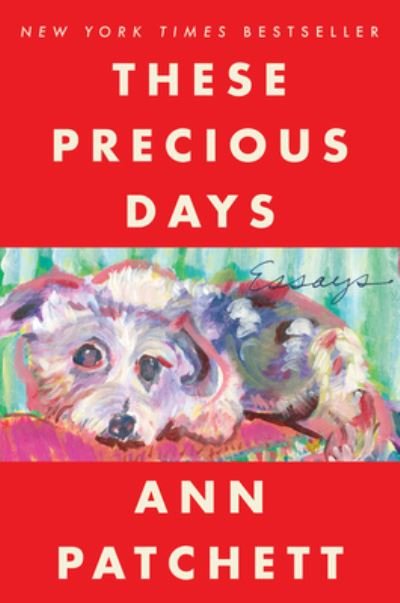 Cover for Ann Patchett · These Precious Days: Essays (Paperback Book) (2022)