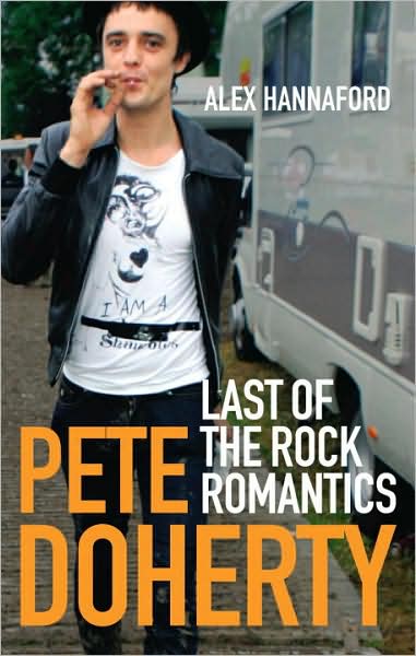 Cover for Alex Hannaford · Pete Doherty: Last of the Rock Romantics (Pocketbok) (2007)